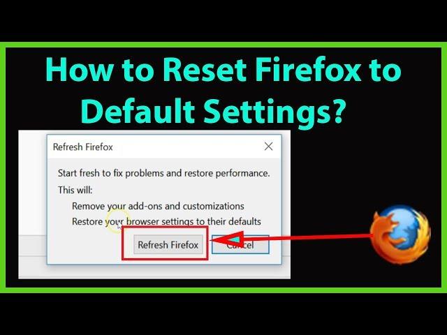 How to Reset Firefox Web browser to Default Settings?