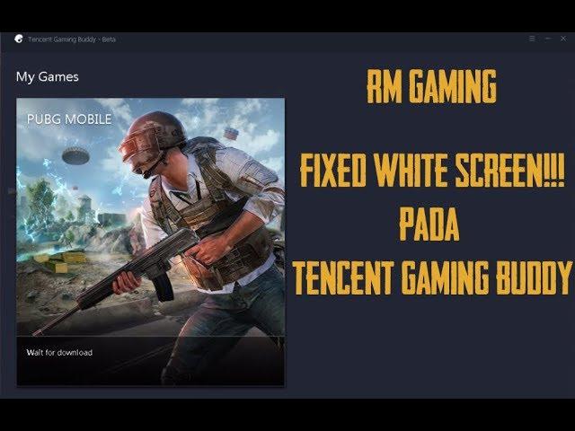 Fix white screen tencent gaming buddy pubg mobile official emulator