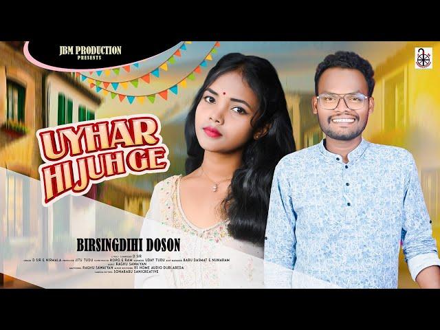 Uyhar Hijuh Ge|New Santali Video 2024|D sir & Nirmala|Santali Song|‎@RAMRAYMURMU 