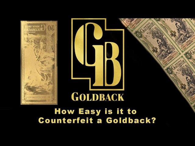 How Easy is it to Counterfeit a Goldback?