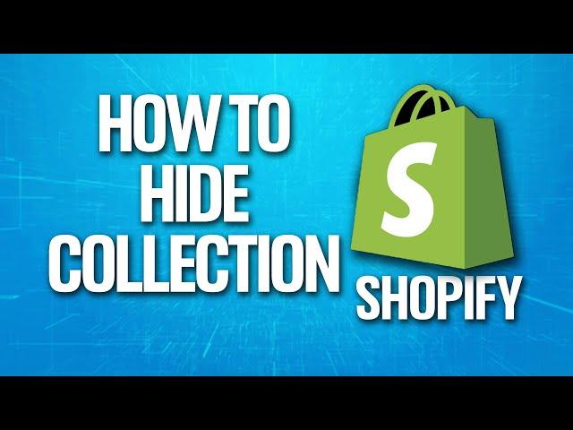 How To Hide A Collection On Shopify Tutorial