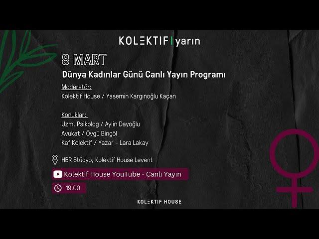 8 Mart Dünya Kadınlar Günü Canlı Yayın Programı