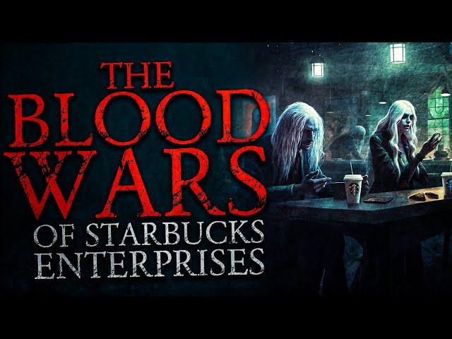 The Blood Wars Of Starbucks Enterprises