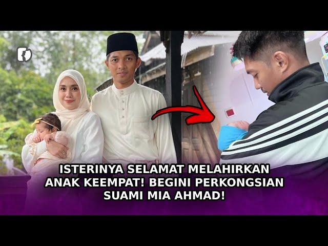 ISTERINYA Selamat Melahirkan Anak Keempat! Begini Perkongsian Suami Mia Ahmad!