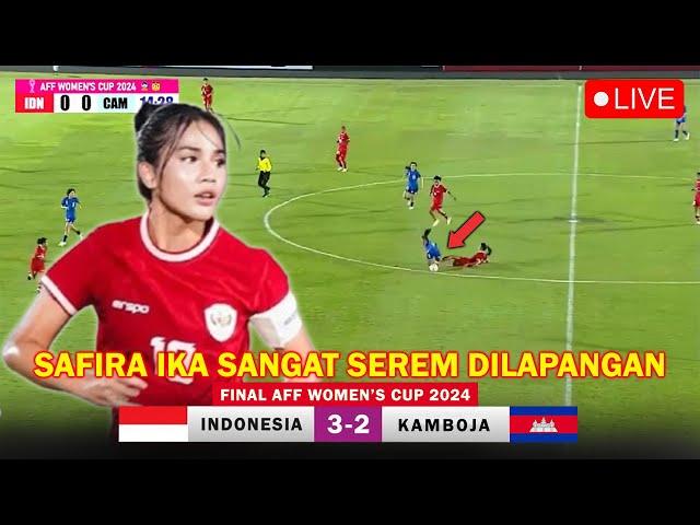  LIVE FINAL TIMNAS PUTRI - INDONESIA VS KAMBOJA | AFF Women’s Cup 2024 ~ Safira Ika Jadi Sorotan