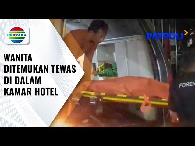 Geger! Wanita Ditemukan Tewas di Kamar Hotel, Teman Pria Korban Diamankan | Patroli