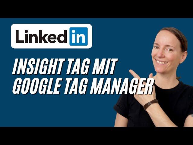 LinkedIn Insight Tag mit dem Google Tag Manager in WordPress einbinden [Schritt für Schritt]