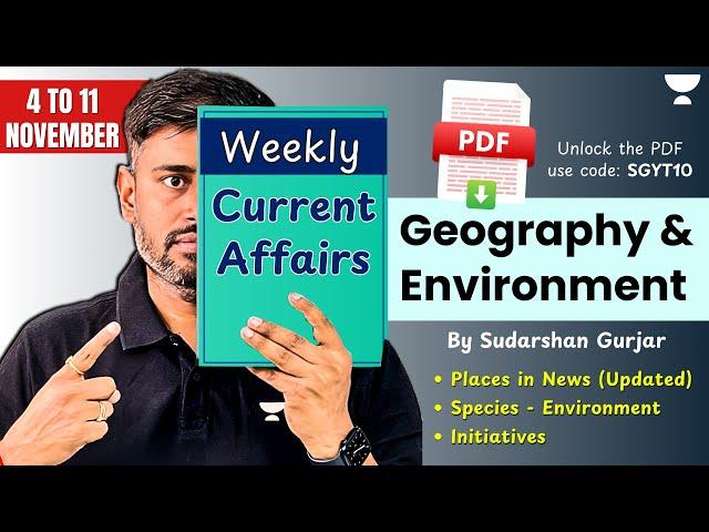 4 to 11 November 2024 | Weekly Current Affairs for UPSC | Geography & Environment @SudarshanGurjar