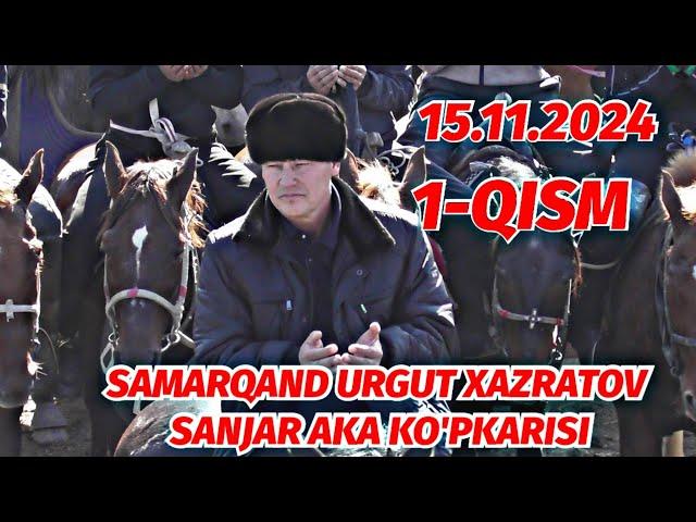 1-QISM SAMARQAND URGUT XAZRATOV SANJAR AKA KO'PKARISI 15.11.2024 @Xiloliddin_Tv