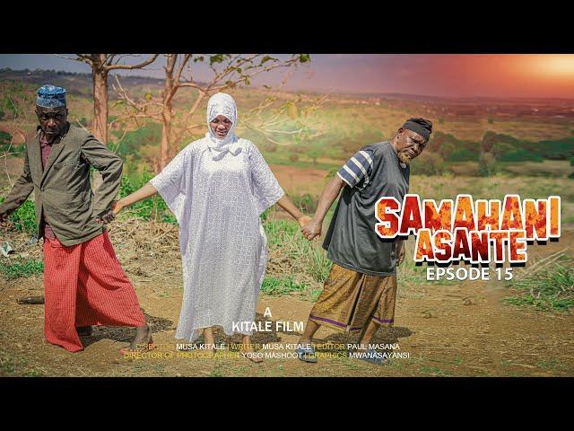 SAMAHANI ASANTE |ep 15|