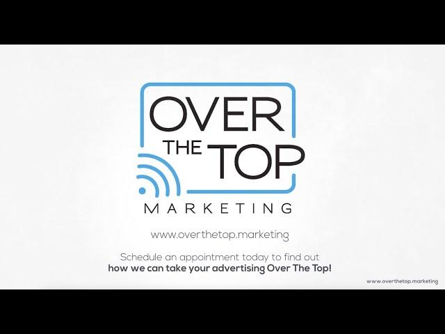 Over The Top Marketing - OTT/CTV