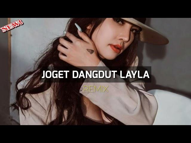 JOGET ENAK‼️JOGET DANGDUT LAYLA REMIX  Lagu Pesta Terbaru 2023 