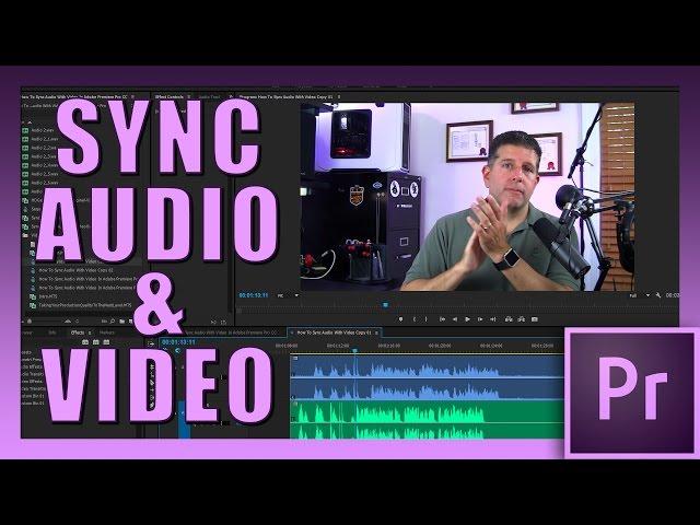 How To Sync Audio With Video In Premiere Pro CC