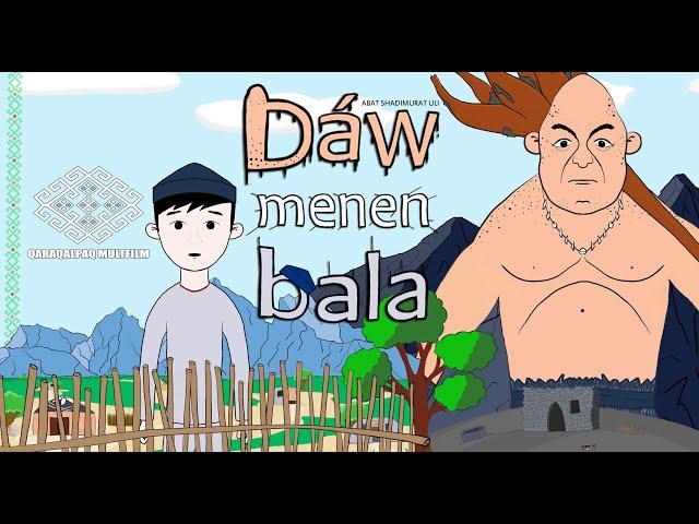 "DÁW MENEN BALA" Qaraqalpaqsha multfilm