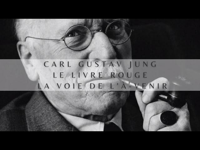 Carl Gustav Jung - Le livre rouge - La voie de l’à-venir - L’esprit des profondeurs