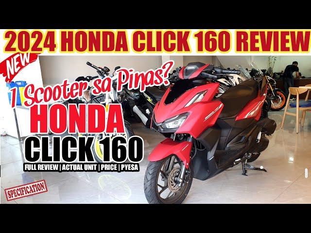 HONDA CLICK 160 - 2024 | FULL REVIEW CASH AT INSTALLMENT | ITO DAW ANG NO. 1 SCOOTER SA PINAS