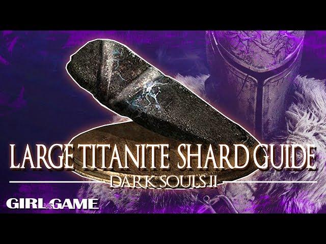 DARK SOULS 2: SOTFS | LARGE TITANITE SHARD GUIDE [Locations+Farming Tips]