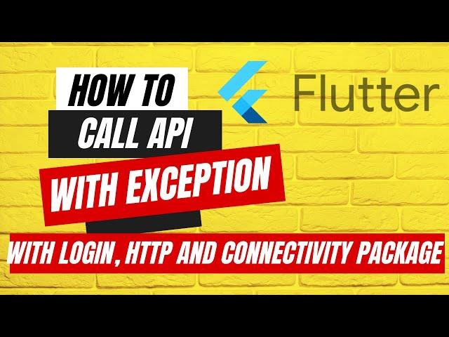 8. How to Call Api with Exception handling, Connectivity and Login -Flutter - HTTP -ConnectivityPlus