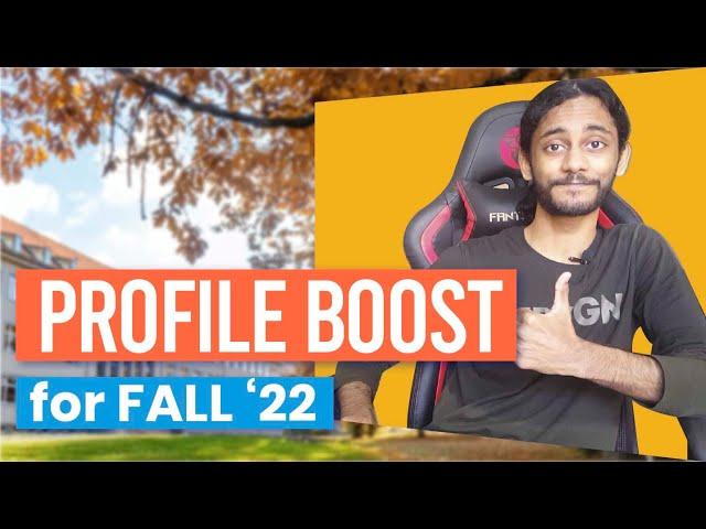 5 Ways to Boost Your Profile for Fall 22 Intake | Master's, MBA, PhD Applications