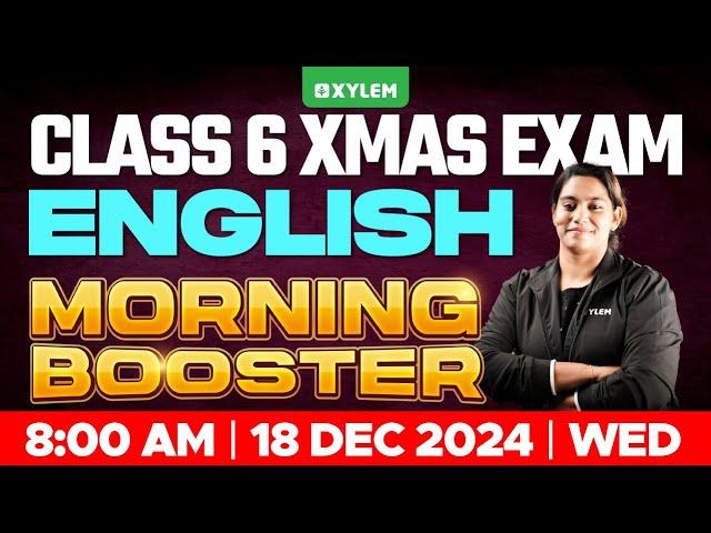 Class 6 English - Morning Booster - Christmas Exam Sure Questions | Xylem Class 6