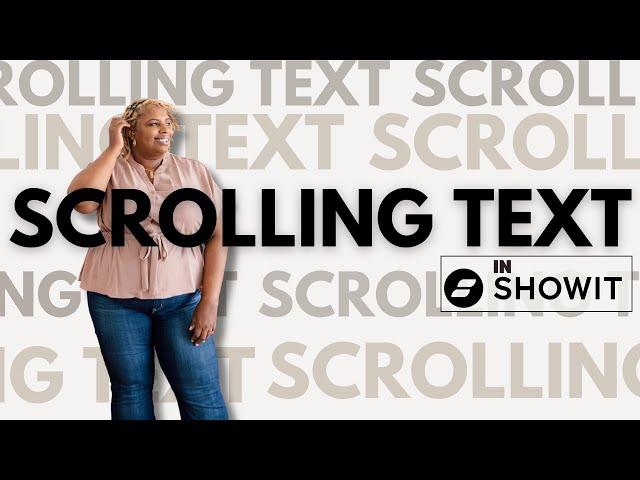 Creating Scrolling Text: Showit Tutorial