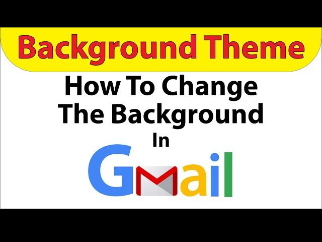  How To Change The Gmail Background Theme 