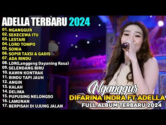 NGANGGUR - SEKECEWA ITU - DIFARINA INDRA - ADELLA FULL ALBUM TERBARU 2024