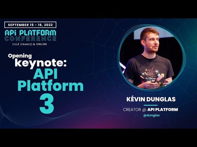 API Platform Conference 2022 - Kévin Dunglas - API Platform 3