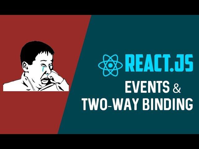 React Events And Two-way Data Binding Tutorial