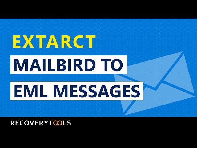 Extract and Convert Mailbird Email Messages as EML Files to Export All Mailbird Folders and Emails