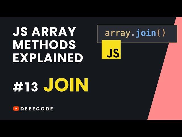 JS Array Methods Explained #13 - JOIN Method