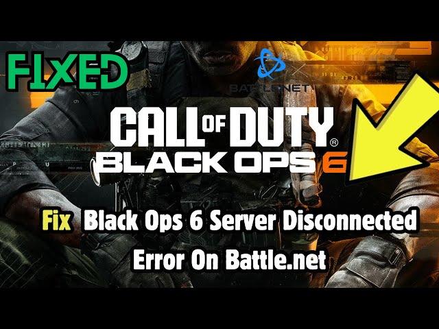 How to Fix Black Ops 6 Server Disconnected Error On Battle.net