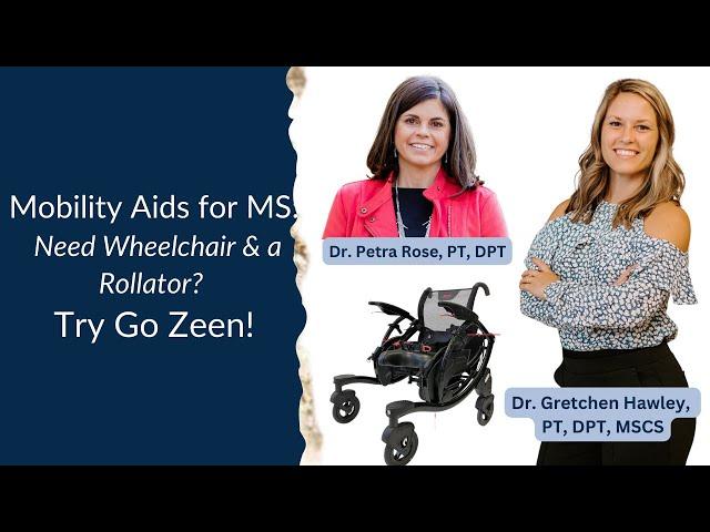 Mobility Aids for MS: Need Wheelchair & a Rollator? Try Go Zeen!