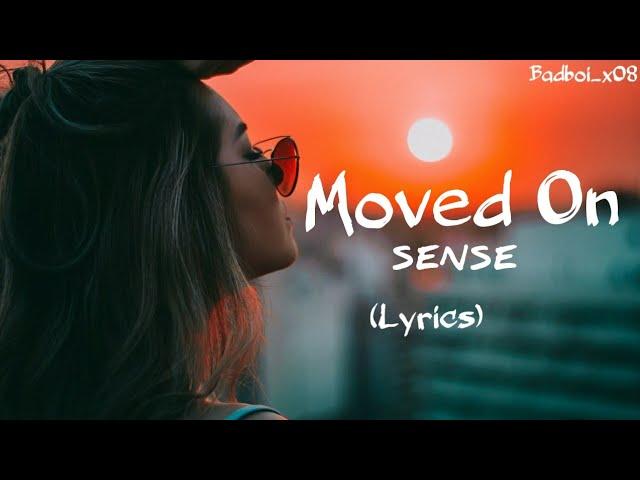 SENSE-Moved On (Lyrics)