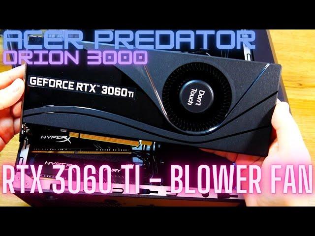 Acer Predator Orion RTX 3060 TI - Blower style cooler - Benchmarks, Gaming and Mining performance.