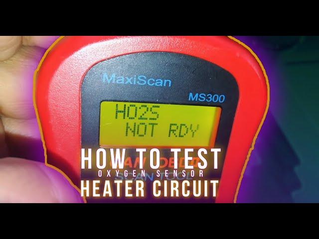 H02S Oxygen Sensor Heater Is Not Ready▶️ How To Test Oxygen Sensor Heater Circuit