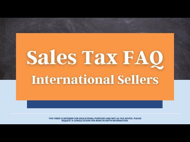 Sales Tax FAQ - International Sellers