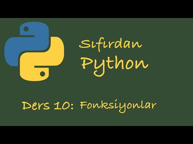 Sıfırdan Python Dersleri Ders 10: Fonksiyonlar