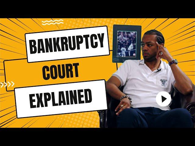 Bankruptcy Court Explained