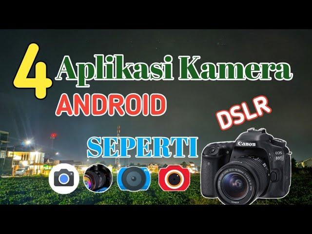 4 Aplikasi Kamera Terbaik Android Setara DSLR