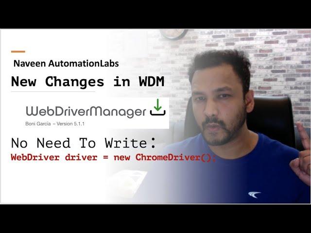 WebDriverManager: No Need to write WebDriver driver = new ChromeDriver();