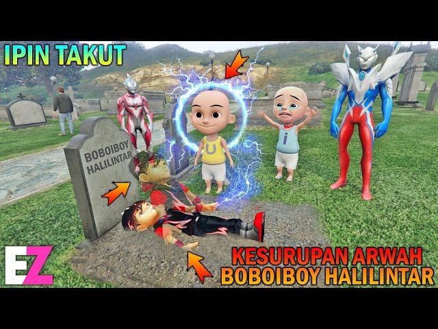 UPIN KESURUPAN ARWAH BOBOIBOY HALILINTAR, IPIN TAKUT - GTA 5 BOCIL SULTAN