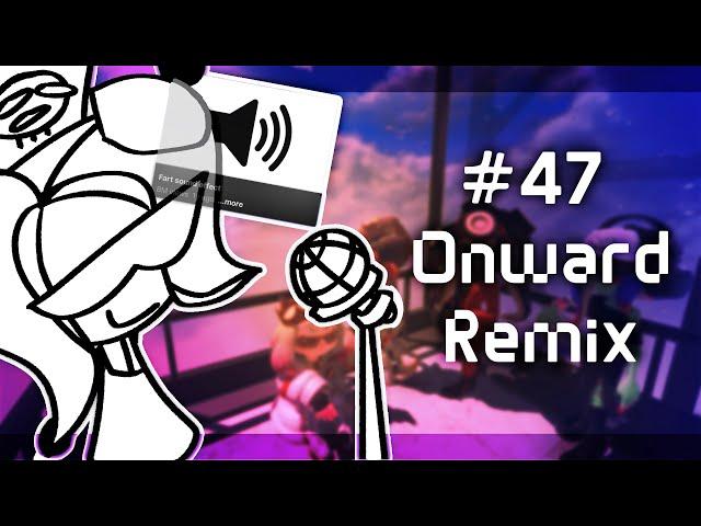 #47 onward [REMIX]