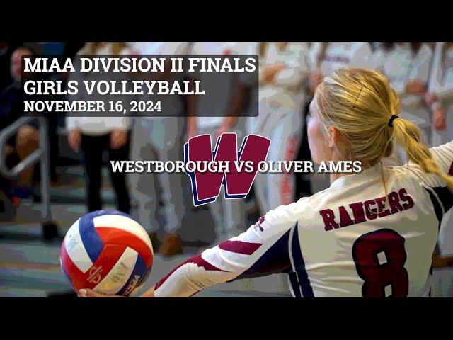 MIAA Volleyball Division 2 State Finals: Westborough V Oliver Ames - November 16, 2024