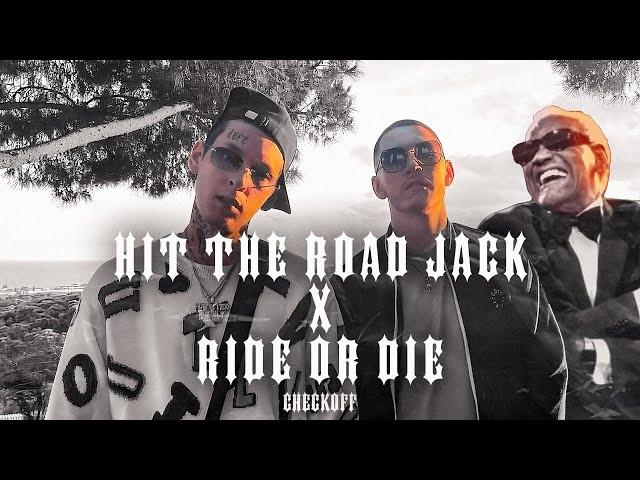 HIT THE ROAD JACK x RIDE OR DIE (by checkoff)