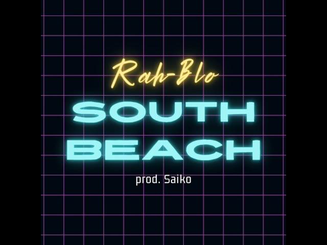 Rah-Blo - "South Beach" prod. Saiko (Official Audio)