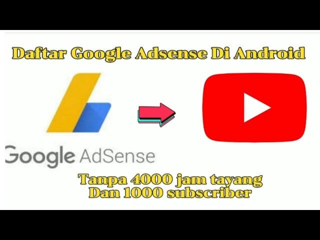 Cara Daftar Google Adsense Tanpa 4000 Jam Tayang Dan 1000 Subscriber | Di Android 2022