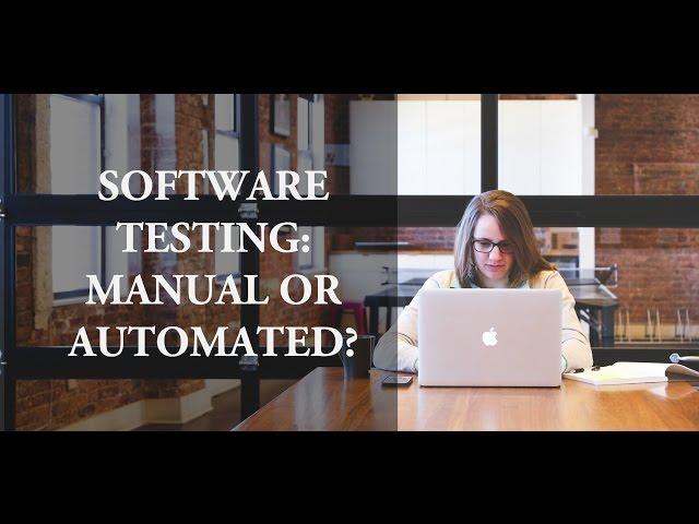 The Debate: Manual Testing vs Automated Testing