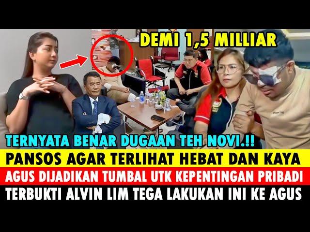 Benar Dugaan Teh Novi !! Ingin Kuasai 1,5 Milliar, Alvin Lim Kepergok Lakukan ini ke Agus