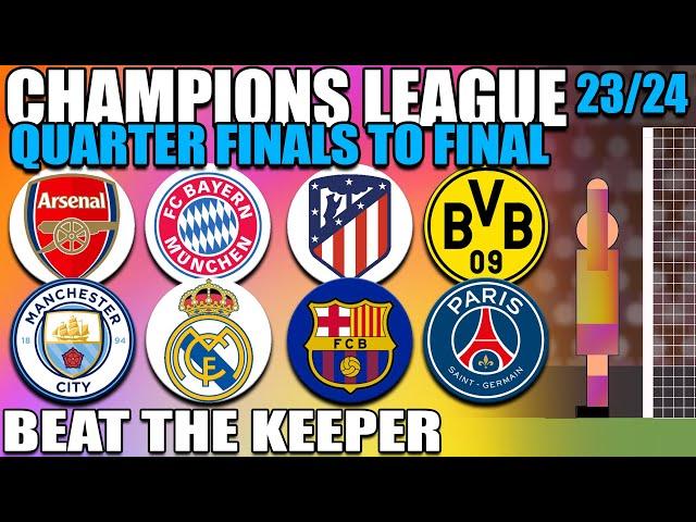 Beat The Keeper 2023/24 Champs League Quarter Finals to Final